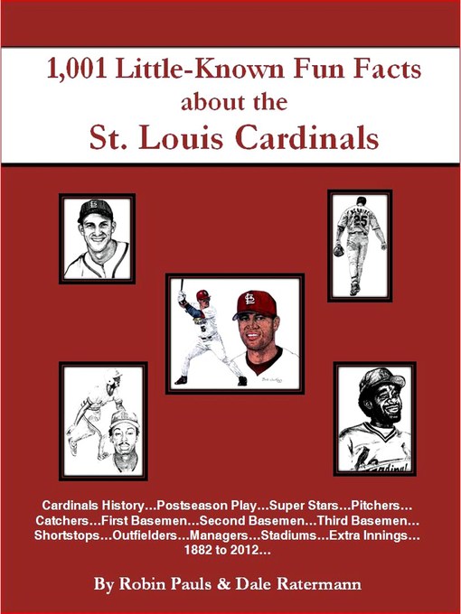 Title details for 1,001 Little Known Fun Facts About St. Louis Cardinals by Robin Pauls - Available